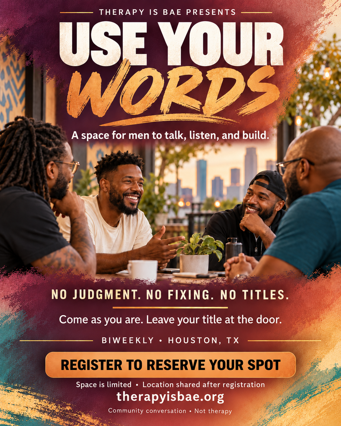 Use Your Words community flyer inviting men to talk and listen in Houston biweekly
